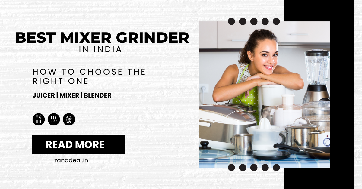 You are currently viewing Best Mixer Grinder in India: How to Choose the Right One