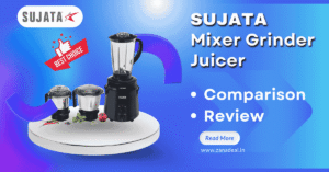 Read more about the article Best Sujata Mixer Grinder Juicer: Comparison & Review
