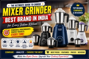 Read more about the article Mixer Grinder Best Brand in India 2026: Top 10 Brands Compared for Performance, Durability & Value