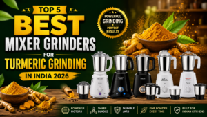 Read more about the article Best Mixer Grinder for Turmeric Grinding in India 2026 – Top 5 Models Reviewed